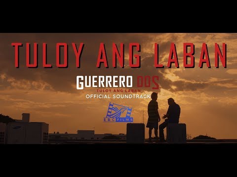 TULOY ANG LABAN - (OFFICIAL LYRIC VIDEO) | Guerrero Dos Tuloy Ang Laban Official Soundtrack