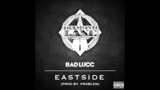 Bad Lucc   Eastside