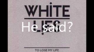 White Lies - To lose my life (Lyrics)