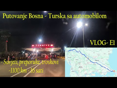 Putovanje automobilom Bosna- Turska- Istanbul! Troskovi, savjeti, preporuke. VLOG Turska E1