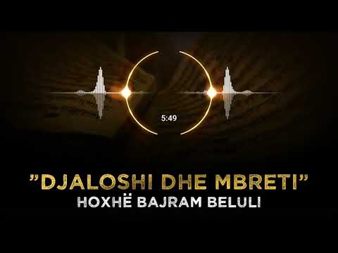 DJALOSHI DHE MBRETI - Hoxhë Bajram Beluli