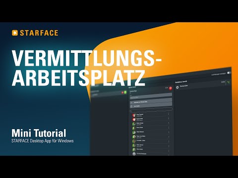 Vermittlungsarbeitsplatz - STARFACE Windows App – Tutorial