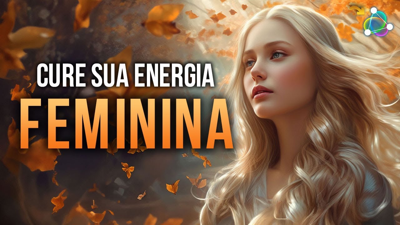 Cure sua Energia Feminina ✧ Frequência  de 417 Hz ✧ Aumente o Amor Próprio e a Autoestima