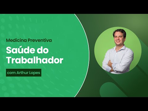 [Residência Médica] Medicina Preventiva- Saúde do trabalhador