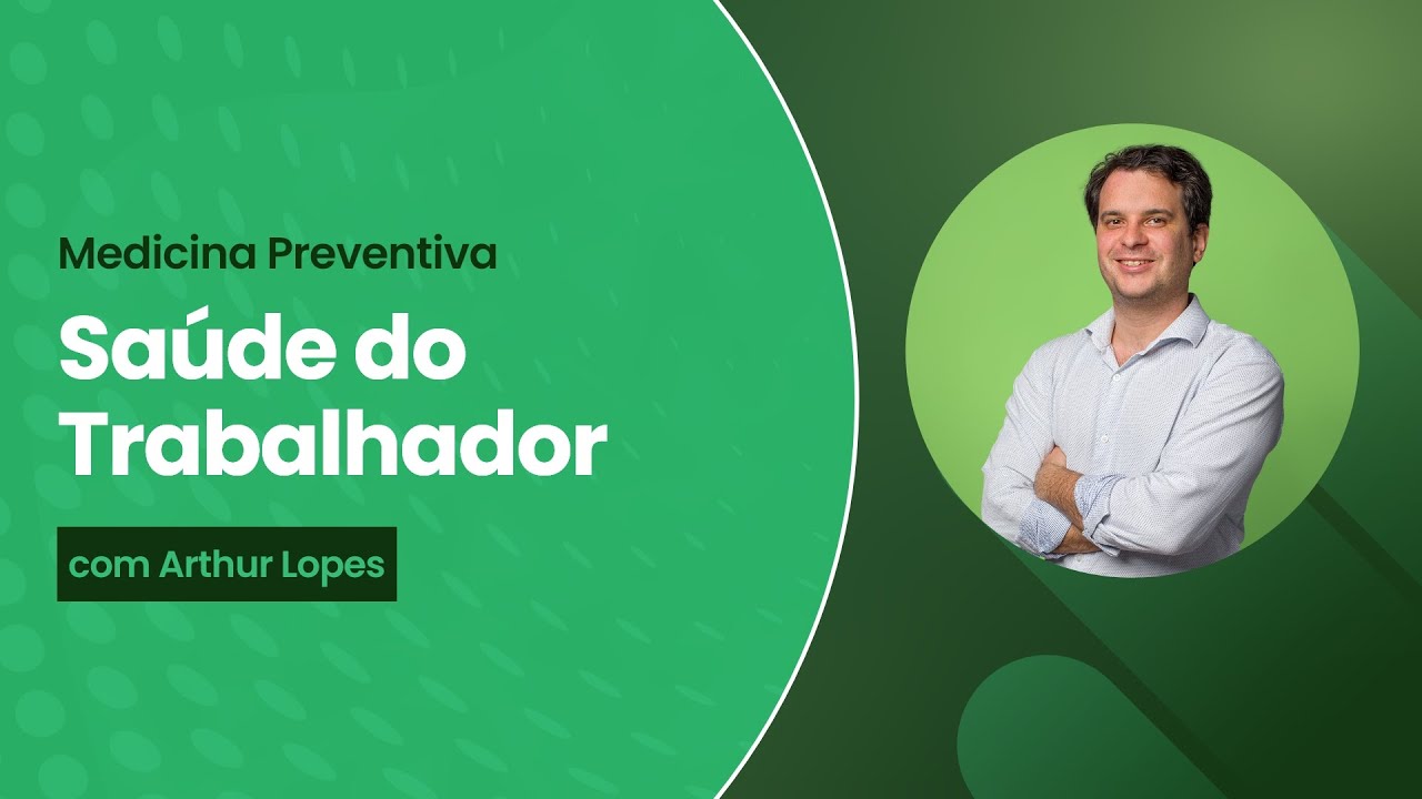 [Residência Médica] Medicina Preventiva- Saúde do trabalhador