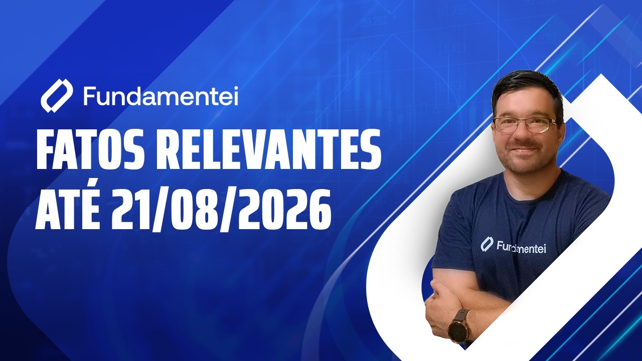 ⚠️ Fatos Relevantes das Ações até 21/08/2026: BHIA3, CSAN3, RAIL3, AERI3, SAPR11