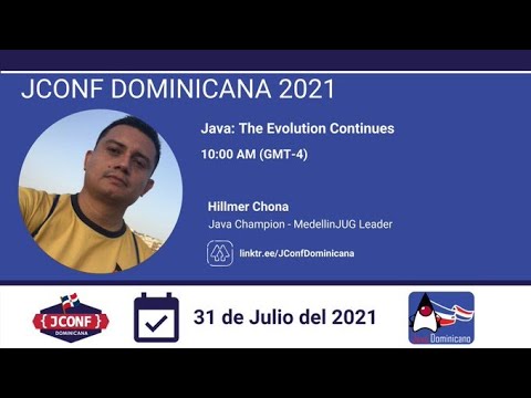 JConf Dominicana 2021 - Keynote - Java: The Evolution Continues - Hillmer Chona