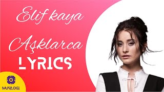 elif kaya - aşklarca [lyrics]