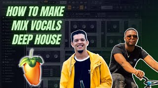 How To Mix Vocals on FL Studio Like A Professional || Deep House
