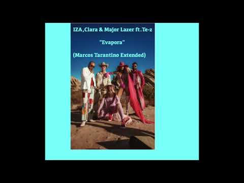 IZA,Ciara & Major Lazer ft.Te-z "Evapora" (Marcos Tarantino Extended)