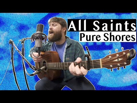 All Saints - Pure Shores (Acoustic Cover)