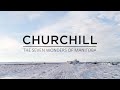 7 Wonders Of Manitoba Episode 7 Churchill