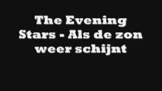 Evening Stars - Als De Zon Weer Schijnt video