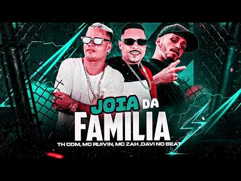 JOIA DA FAMÍLIA - TH CDM, MC RUIVIN, MC ZAH 