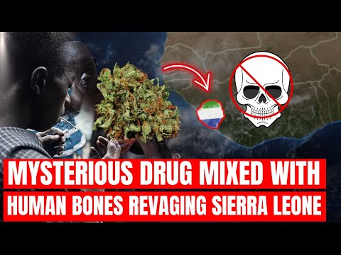 Kush -  Drug mixed with human bones ravaging Sierra Leone