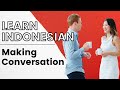 Learn Indonesian Language Basics - Small Talk in Bahasa Indonesia - Making Conversation