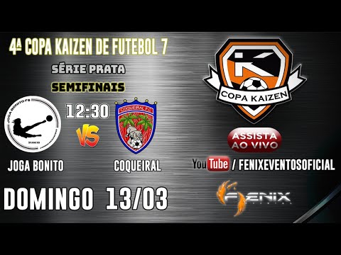 SEMIFINAIS SÉRIE PRATA DA COPA KAIZEN - JOGA BONITO X COQUEIRAL F.C