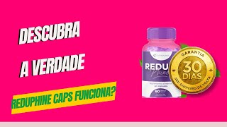 ReduPhine Caps funciona? Onde Comprar REDUPHINE Caps? Reduphine Caps EMAGRECE Mesmo?