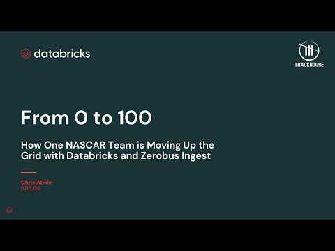 Watch: Real-Time Data Platform for Racing: Trackhouse and Databricks with ZeroBus