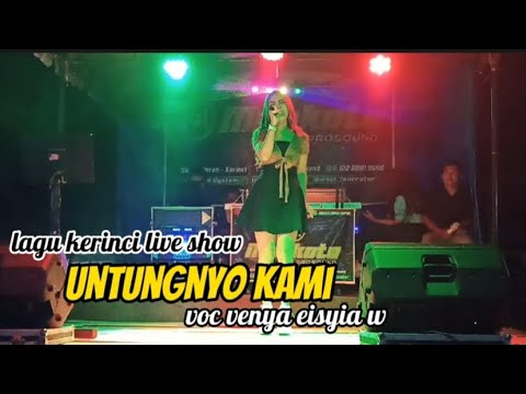 lagu kerinci lamo - UNTUNGNYO KAMI - Venya Eisyia w - cover live show Mahkota prosound