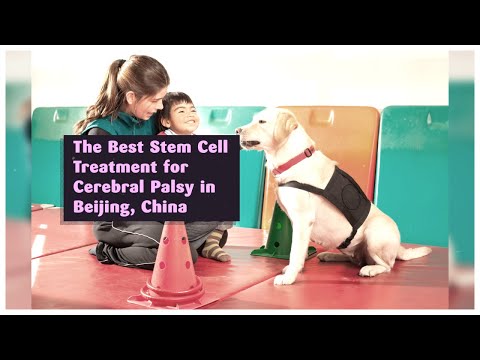 The Best Stem Cell Treatment for Cerebral Palsy in Beijing, China