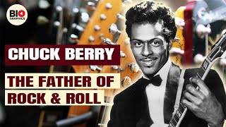 Chuck Berry: The Father of Rock and Roll