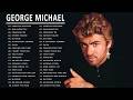 George Michael Greatest Hits Full Album George Michael Best Songs Best Of George Michael