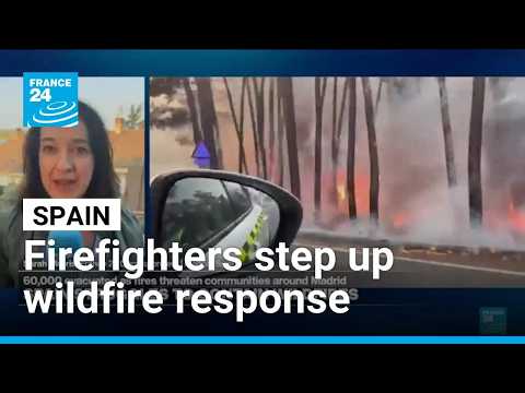 'Firefighters are hoping that more of those fires don't join up': Spain steps up wildfire response