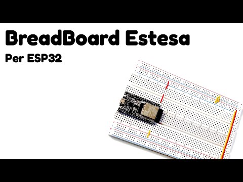Come creare una breadboard estesa per ESP32