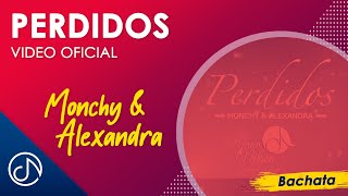 Perdidos - Monchy &amp; Alexandra (Lyric Video)