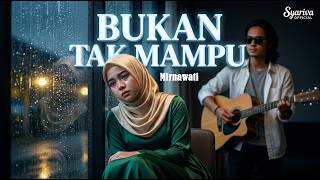 Download lagu Bukan Tak Mampu - Mirnawati | Cover Melankolis Syahdu Syariva mp3 Download lagu Bukan Tak Mampu - Mirnawati | Cover Melankolis Syahdu Syariva mp3