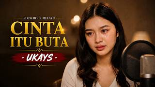 Download lagu Cinta Itu Buta - Ukays (UKS) | Cover Wanita Penuh Perasaan (Bikin Nyesek Banget (Slow Rock Melayu) mp3 Download lagu Cinta Itu Buta - Ukays (UKS) | Cover Wanita Penuh Perasaan (Bikin Nyesek Banget (Slow Rock Melayu) mp3