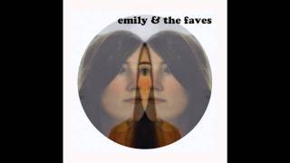 Emily &The Faves - I Never Saw