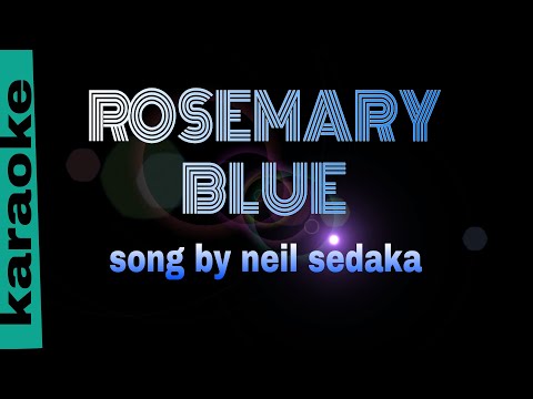ROSEMARY BLUE neil sedaka karaoke