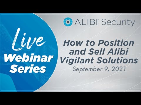 LIVE Webinar - How to Position and Sell Alibi Vigilant Solutions