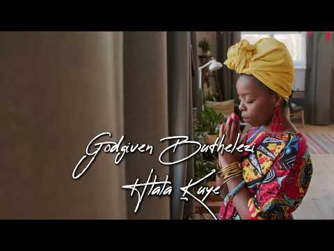 Godgiven Buthelezi – Hlala Kuye (official Music video) Godgiven Buthelezi – Hlala Kuye (official Music video)