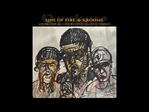 Krohme - Line of Fire Feat. Brother Ali, Chuck D, Speech & Doug Wimbish