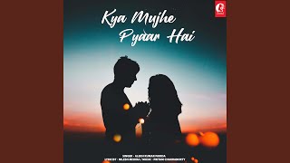 Kya Mujhe Pyaar Hai song artwork