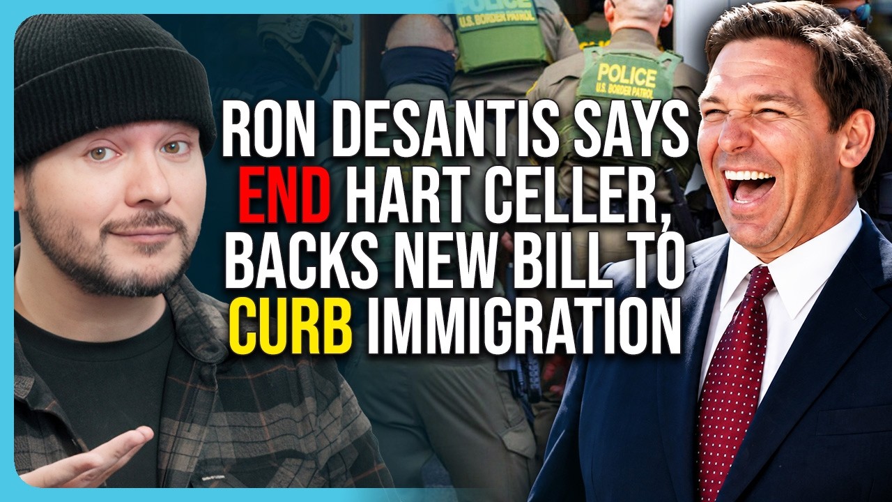 Ron DeSantis Says END Hart Celler, Backs New Bill To CURB Immigration