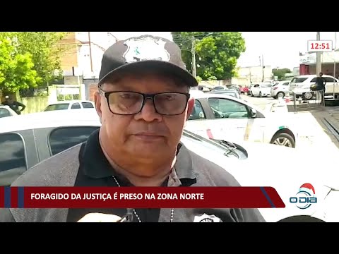 Foragido da justiça é preso na zona norte 08 12 2021