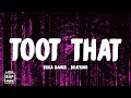 Erica Banks Ft Beatking Toot That Lyrics