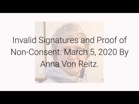 Invalid Signatures and Proof of Non-Consent March 5, 2020 By Anna Von Reitz