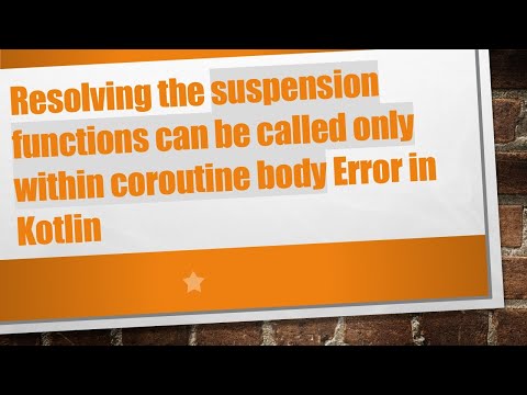 Resolving the suspension functions can be called only within coroutine body Error in Kotlin