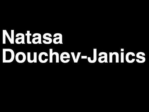 How to Pronounce Natasa Douchev-Janics Hungary Silver Medal Women's Kayak 500m London 2012 Olympics