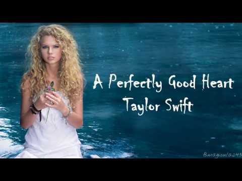 Taylor Swift - A Perfectly Good Heart (Lyrics)