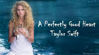 Taylor Swift - A Perfectly Good Heart (Lyrics)