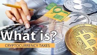 What Are Cryptocurrency Taxes? Guide to Crypto Taxes