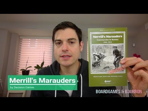 Review: Merrills Marauders by Boardgames & Bourbon. The Game that bridges the gap between boardgame and war game