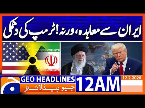 US President threatens Iran once again| Headlines Geo News 12 AM (12 Feb 2026)