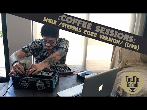 :COFFEE SESSIONS: Smile /Steppas 2022 Version/ (LIVE)
